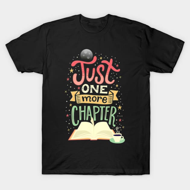 Just One More Chapter Book Reading T-Shirt by Sink-Lux